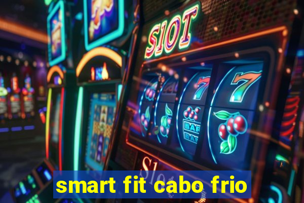 smart fit cabo frio